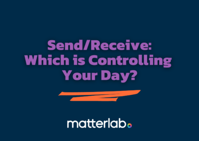 Send/Receive – Which is Controlling Your Day?