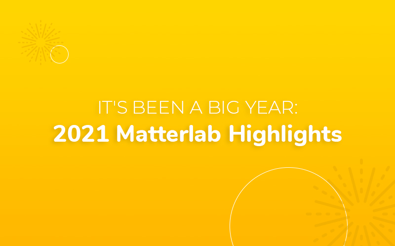 Text reads "It's Been A Year: 2021 Matterlab Highlights" on a yellow background
