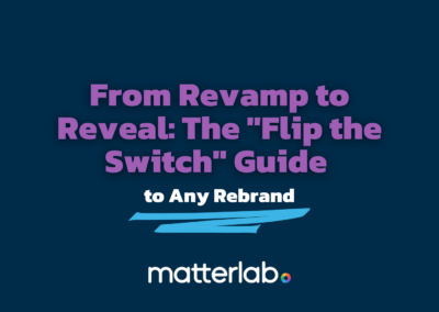 From Revamp to Reveal: The “Flip the Switch” Guide to Any Rebrand